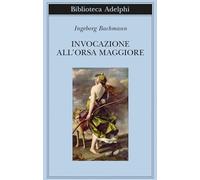 Invocazione all'Orsa maggiore. Testo originale a fronte (Biblioteca Adelphi)