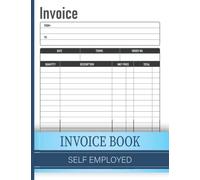 Invoice Book Self Employed: Personalised Invoice Book for Self Employed A4, Ideal for small business and Sole Traders, Large Print Size, 100 Pages (8.5 x 11) inches.