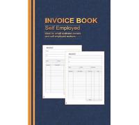invoice book self employed: Simple and Ideal for small business owners and self employed workers |120 Pages ,6 x 9 Inch