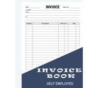 Invoice Book Self Employed: Simple Invoice Record Book for Small Business and Self-employed individuals | 8.5 x 11 inches A4 |120 pages