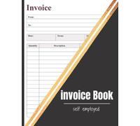 Invoice Book Self Employed: Simple Invoice Record Book for Small Business and Sole Traders