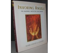 Invoking Angels: For Blessings, Protection, and Healing