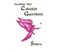 Invoking Your Celestial Guardians