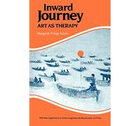 Inward Journey: Art as Therapy for You: No 3 (The reality of the psyche series)