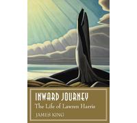 Inward Journey: The Life of Lawren Harris