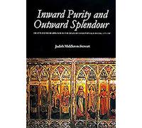 Inward Purity and Outward Splendour: Death and Remembrance in the Deanery of Dunwich, Suffolk, 1370-1547 (Studies in the History of Medieval Religion)