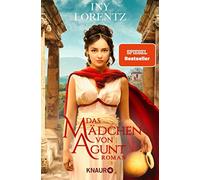 Iny Lorentz Das Mädchen von Agunt: Roman Spannendes Epos um eine S (Paperback)