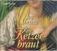 Iny Lorentz - Die Ketzerbraut - Hörbuch, gelesen von Anuk Ens
