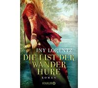 Iny Lorentz Die List der Wanderhure: Roman (Die Wanderhuren-Reihe, B (Paperback)