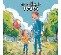 Io e il Mio Papà: Viaggio nei Nostri Momenti Speciali. Libro di Attività, Ediz. a colori
