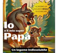 Io e il Mio Super Papà: Un Legame indissolubile. Il Regalo Perfetto per la Festa del Papà.
