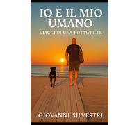 Io e il mio umano, viaggi di una Rottweiler