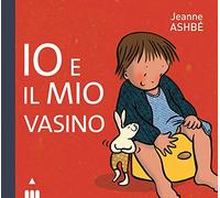 Io e il mio vasino