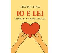 Io e lei: Storia di un amore dolce