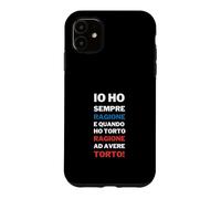 Io Ho Sempre Ragione Frase Divertente Testardi Ironia Case for iPhone 11