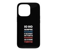 Io Ho Sempre Ragione Frase Divertente Testardi Ironia Case for iPhone 13 Pro