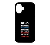 Io Ho Sempre Ragione Frase Divertente Testardi Ironia Case for iPhone 16