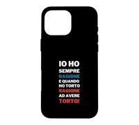 Io Ho Sempre Ragione Frase Divertente Testardi Ironia Case for iPhone 16 Pro Max