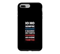 Io Ho Sempre Ragione Frase Divertente Testardi Ironia Case for iPhone 7 Plus/8 Plus