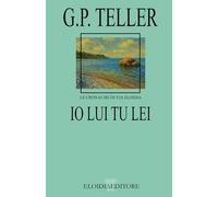 Io Lui Tu Lei (LE CRONACHE DI VIA ELOIDIA)