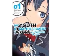 Io, Naomichi - My Youth Romantic Comedy Is Wrong, As I Expected @ comic, Vol. 1 (manga): Volume 1 (YOUTH ROMANTIC COMEDY WRONG EXPECTED GN)