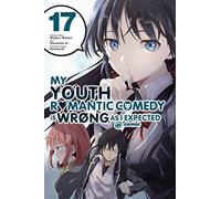 Io, Naomichi - My Youth Romantic Comedy Is Wrong, As I Expected @ comic, Vol. 17 (manga): Volume 17 (YOUTH ROMANTIC COMEDY WRONG EXPECTED GN)