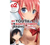 Io, Naomichi - My Youth Romantic Comedy Is Wrong, As I Expected @ comic, Vol. 2 (manga): Volume 2 (YOUTH ROMANTIC COMEDY WRONG EXPECTED GN)