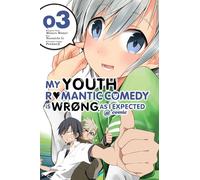 My Youth Romantic Comedy Is Wrong, As I Expected @ comic, Vol. 3 (manga): (YOUTH ROMANTIC COMEDY WRONG EXPECTED GN)