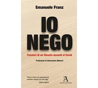 Io nego. Pensieri di un filosofo davanti al Covid