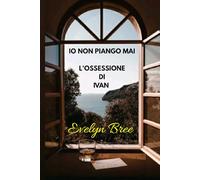 io non piango mai: L'ossessione di Ivan: 1