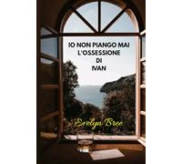 io non piango mai: L'ossessione di Ivan