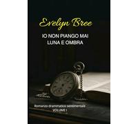 Io non piango mai: Luna e Ombra