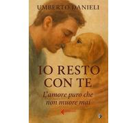 IO RESTO CON TE: L'amore puro che non muore mai