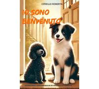IO SONO IL BENVENUTO: ACCOGLIENZA CONSAPEVOLE DI UN CUCCIOLO IN FAMIGLIA