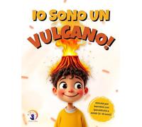 IO SONO UN VULCANO!: Attività pratiche per bambini iperattivi, emotivi o con ADHD (6-10 anni)