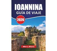 IOANNINA GUÍA DE VIAJE 2026: Vistas al lago, historia otomana, excursiones a la isla, cocina local y consejos de viaje para visitar el noroeste de Grecia