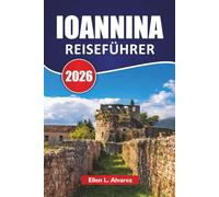 IOANNINA REISEFÜHRER 2026: Seeblick, osmanische Geschichte, Inselausflüge, lokale Küche und Reisetipps für einen Besuch im Nordwesten Griechenlands