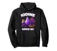 IODINE SAVED ME Important Mineral Thyroid Function Wellness Pullover Hoodie