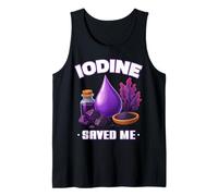 Iodine Saved ME Important Mineral Thyroid Function Wellness Tank Top