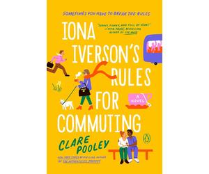 Iona Iverson's Rules for Commuting: A Novel by Clare Pooley Paperback Book