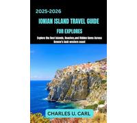 IONIAN ISLAND TRAVEL GUIDE FOR EXPLORES: Explore the Best Islands, Beaches, and Hidden Gems Across Greece’s Lush Western Coast