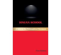Ionian School: A Note on the Philosophical Movement: 37 (Western Philosophical Schools)