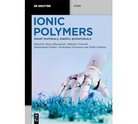 Ionic Polymers: Smart Materials, Energy, Biomaterials (De Gruyter STEM)