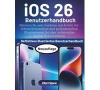 iOS 26 Benutzerhandbuch: Meistern Sie jede Funktion mit Schritt-für-Schritt-Screenshots und professionellen Illustrationen für Maître mobile complet