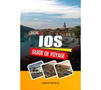 IOS GUIDE DE VOYAGE 2026: Explorez les promenades côtières, les villages traditionnels et la vie nocturne dans le centre de la mer Égée.