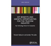 IoT Benefits and Growth Opportunities for the Telecom Industry: Key Technology Drivers for Companies