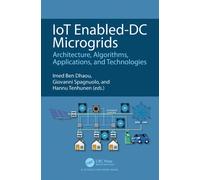 IoT Enabled-DC Microgrids : Architecture, Algorithms, Applications, and Technologies