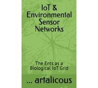 IoT & Environmental Sensor Networks: The Ents as a Biological IoT Grid