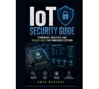IoT Security Guide: Firmware Analysis and Secure Boot for Embedded Systems