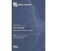 IoT Security: Threat Detection, Analysis and Defense